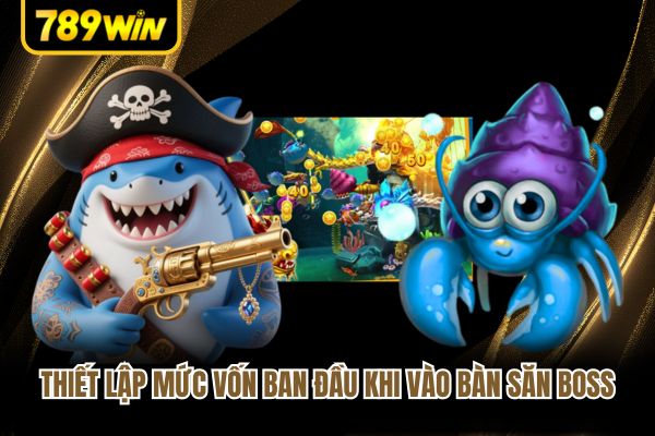 Thiết lập mức vốn ban đầu khi vào bàn săn boss